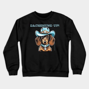 DACHSHUND UP! (Brown doxie wearing light blue cowboy hat) Crewneck Sweatshirt